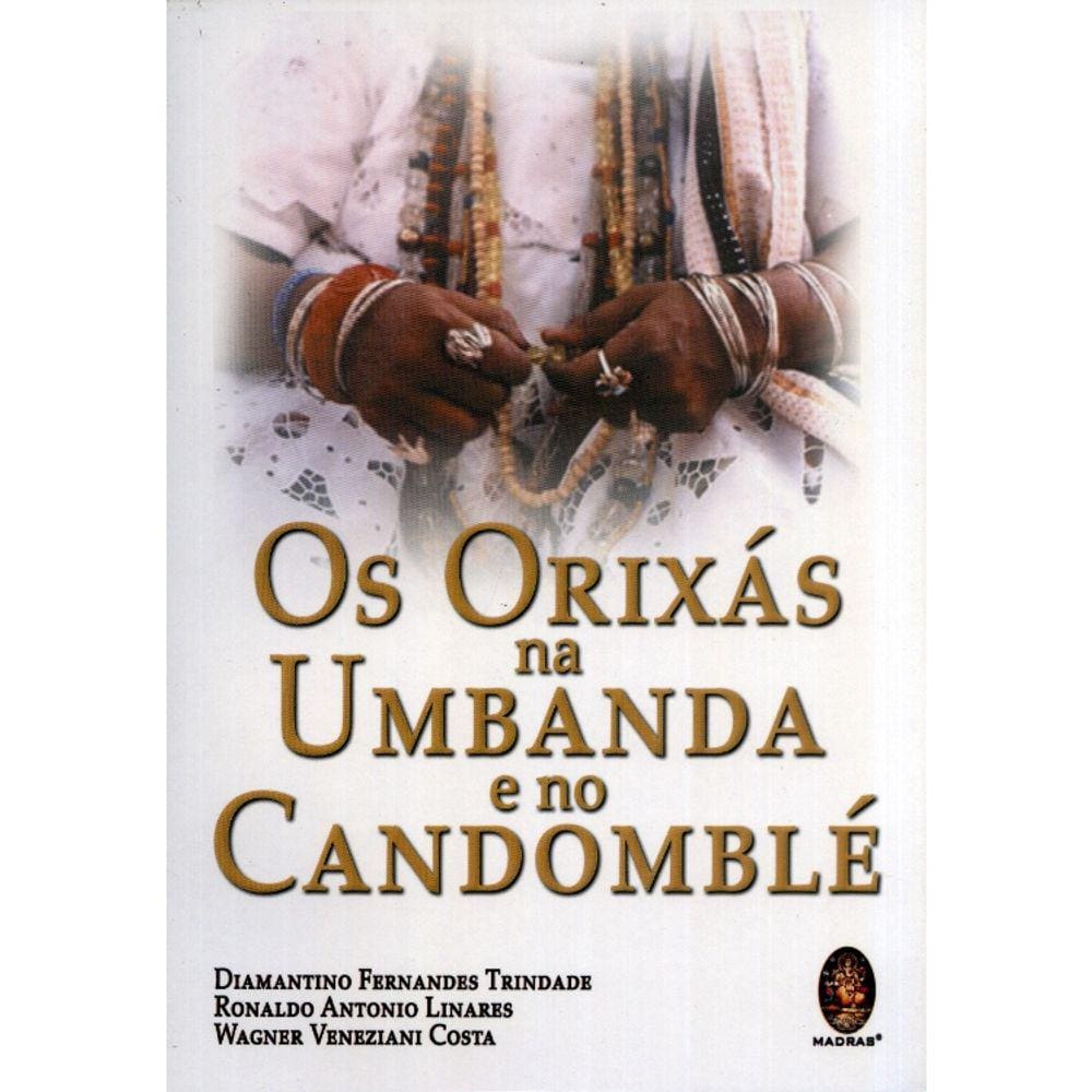 Os Orixás Na Umbanda E No Candomblé