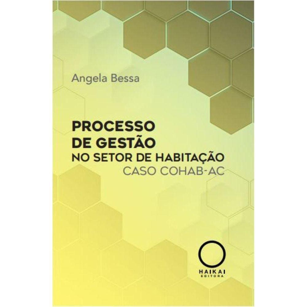 Processo de Gestão no Setor de Habitação - Caso Cohab-AC