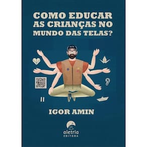 Como Educar As Crianças No Mundo Das Telas?