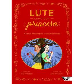 Lute Como Uma Princesa - Contos De Fadas Para Crianças Feministas