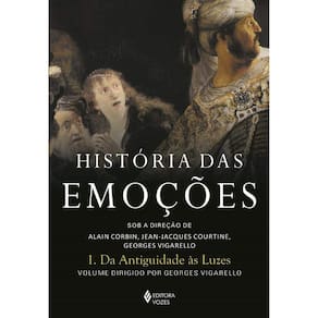 Historia Das Emoções - Vol 01 - Da Antiguidade As Luzes