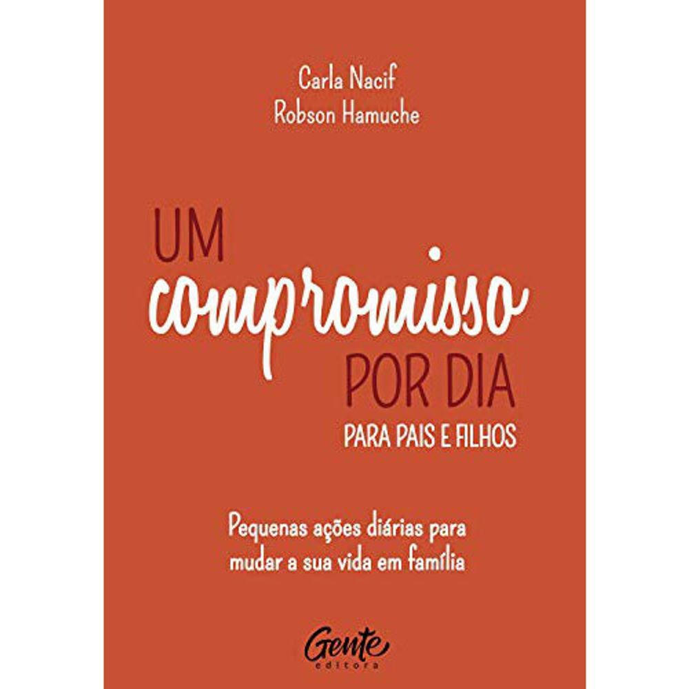 Um Compromisso Por Dia Para Pais E Filhos