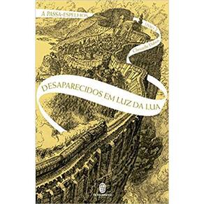 A Passa Espelhos - Vol 02 - Desaparecidos Em Luz Da Lua