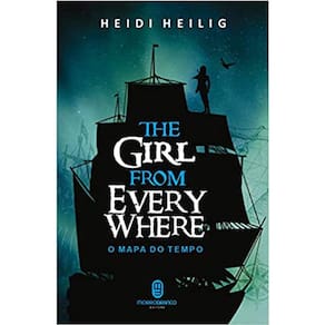 The Girl From Everywhere: Vol.01 - O Mapa Do Tempo