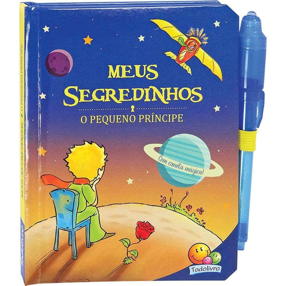 Meus Segredinhos - O Pequeno Principe: Com Caneta Mágica
