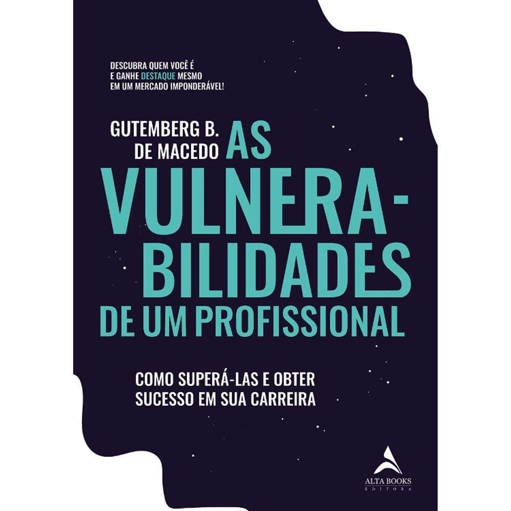 As Vulnerabilidades De Um Profissional