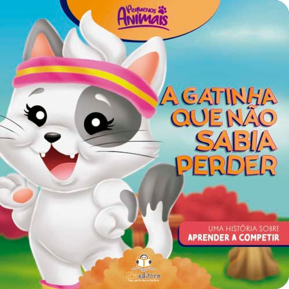 Pequenos Animais - A Gatinha Que Nao Sabia Perder