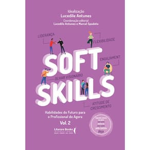 Soft Skills - Vol 02 - Habilidades Do Futuro Para O Profissional Do Agora