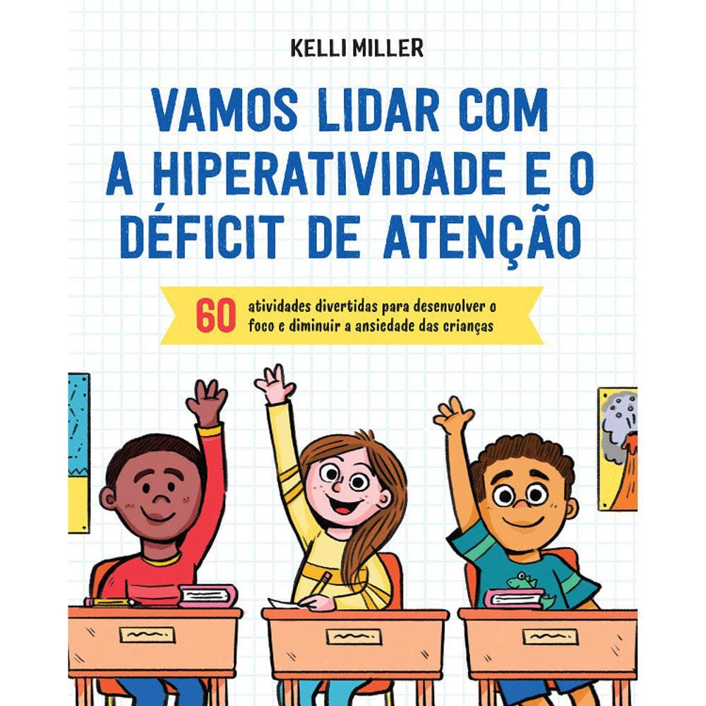 Vamos Lidar Com A Hiperatividade E O Déficit De Atenção
