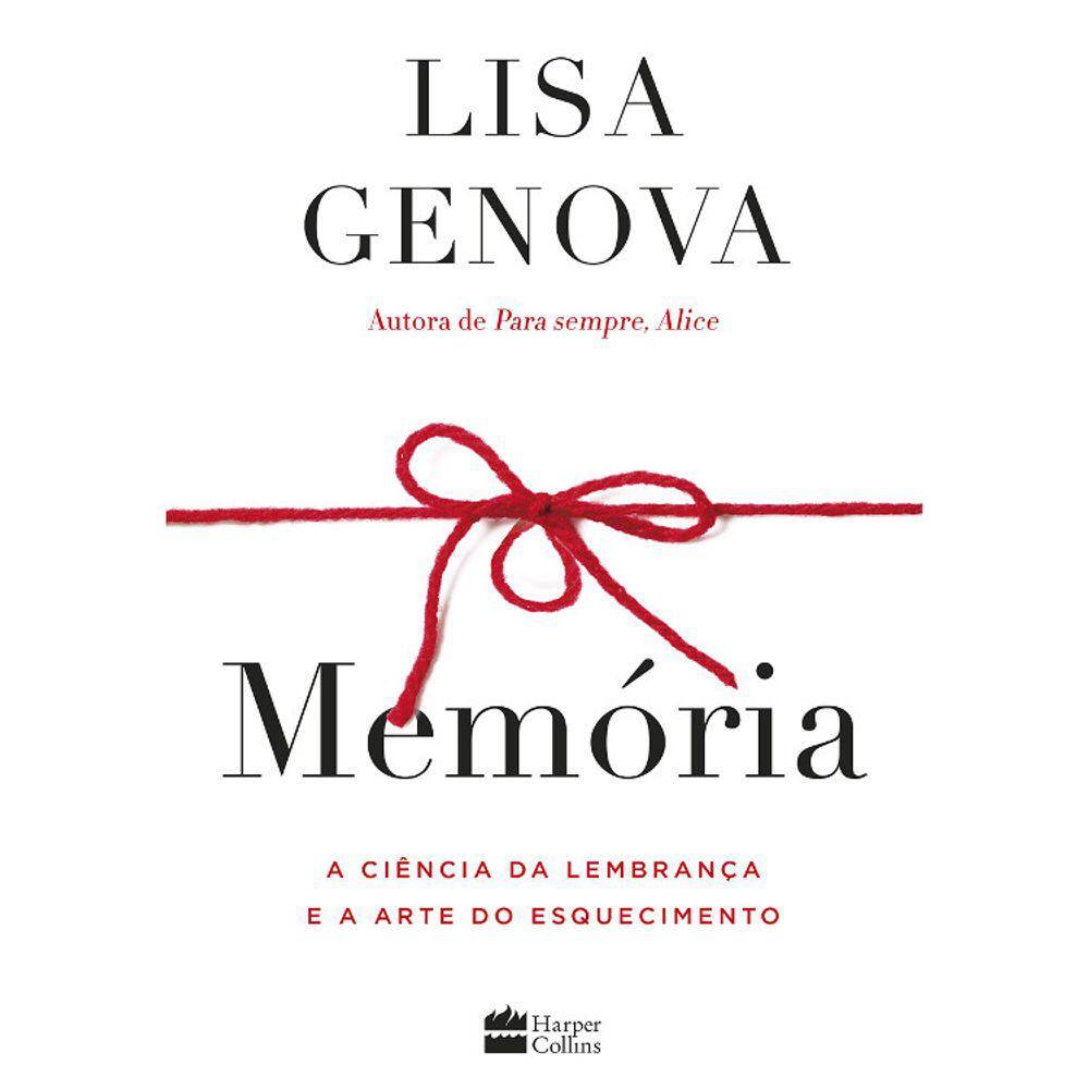 Memória - A Ciência Da Lembrança E A Arte Do Esquecimento