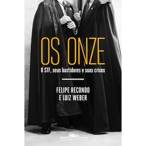 Os Onze - O Stf, Seus Bastidores E Suas Crises
