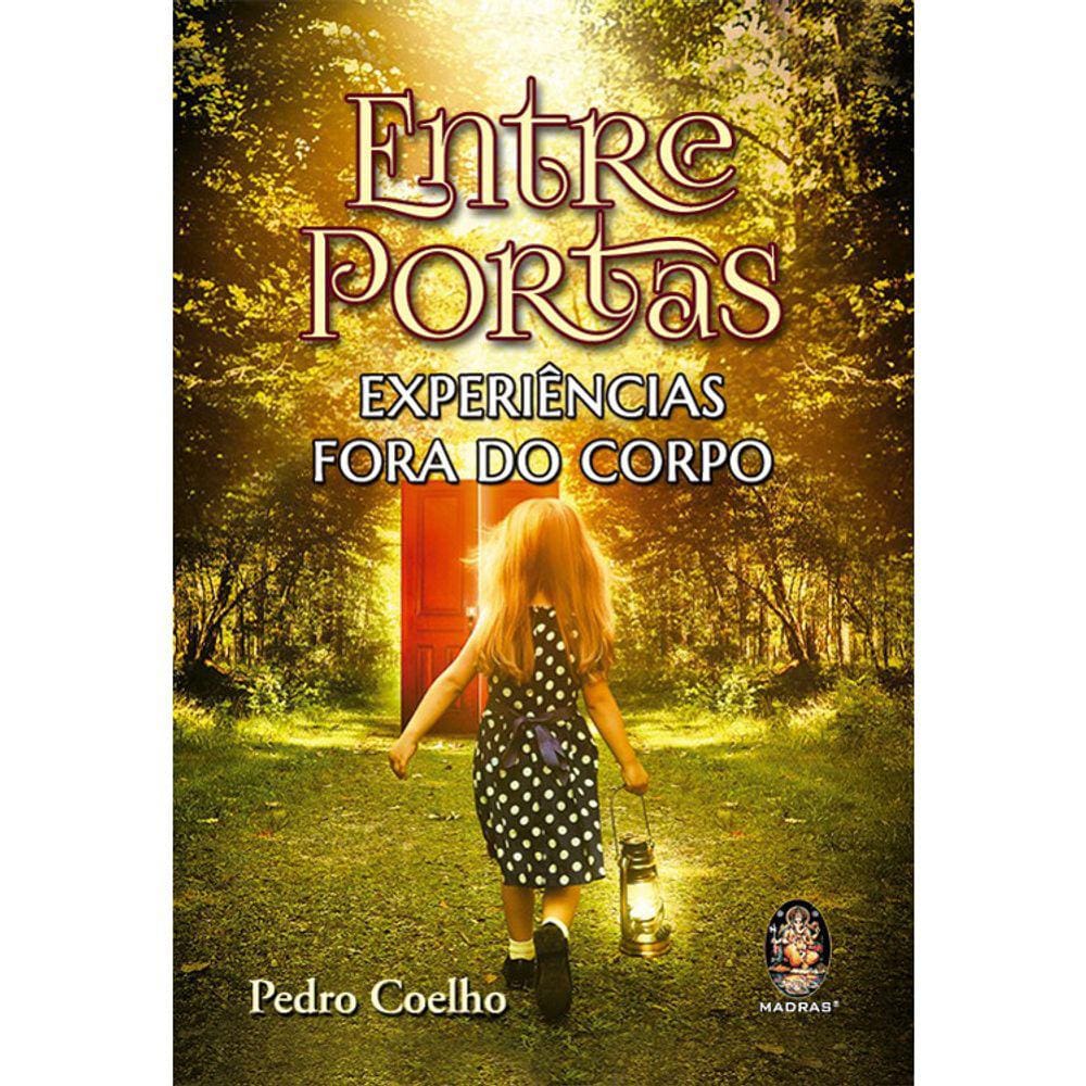 Entre Portas - Experiências Fora Do Corpo