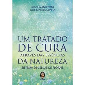 Um Tratado De Cura Através Das Essências Da Natureza