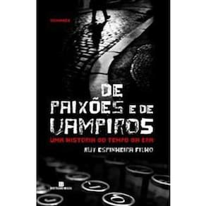 De Paixões E De Vampiros: Uma Historia Do Tempo Da Era