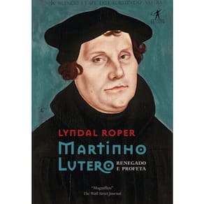 Martinho Lutero - Renegado E Profeta