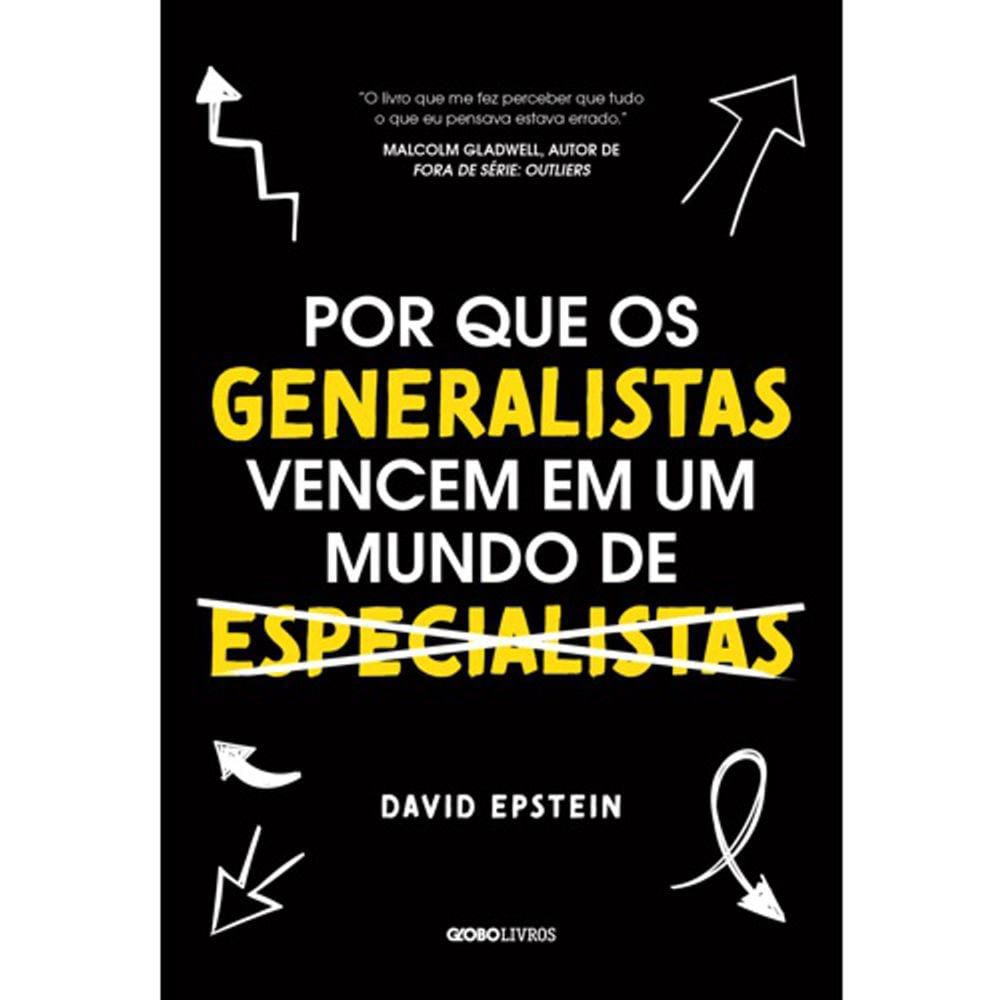 Por Que Os Generalistas Vencem Em Um Mundo De Especialistas