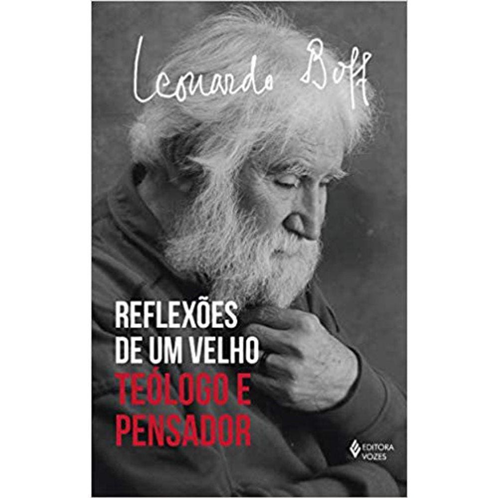 Reflexões De Um Velho Teólogo E Pensador