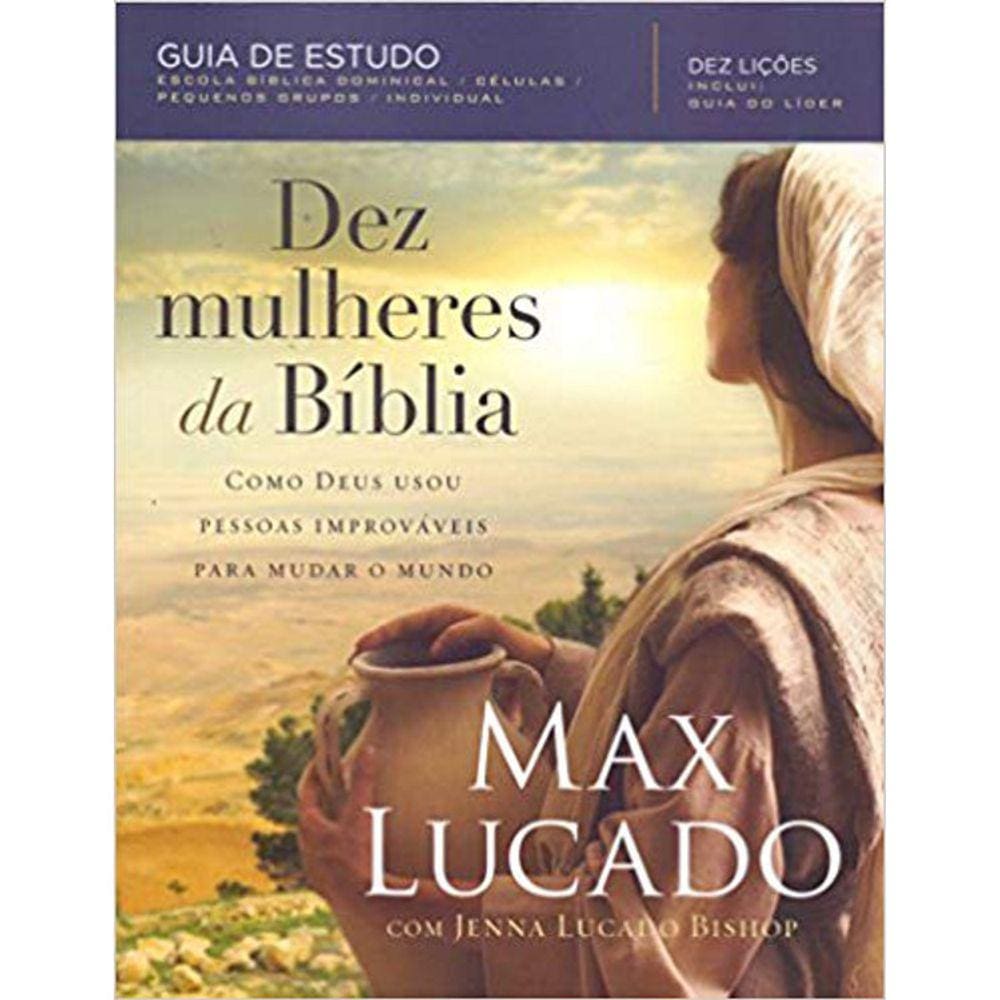 Dez Mulheres Da Bíblia - Guia De Estudo