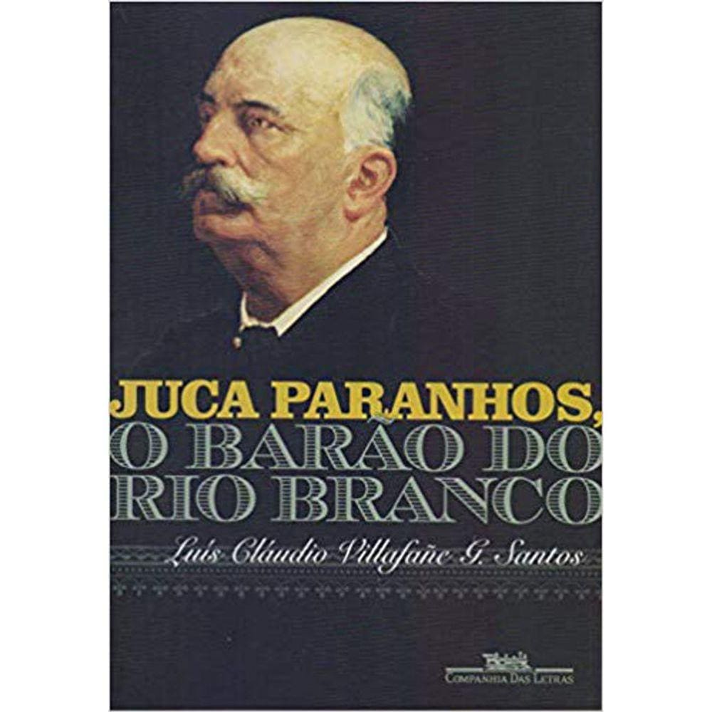 Juca Paranhos, O Barão Do Rio Branco