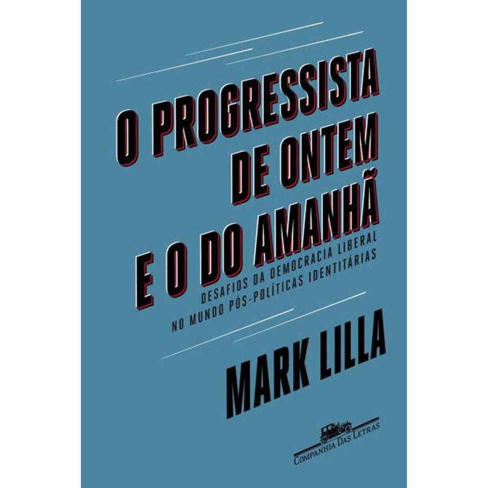 O Progressista De Ontem E O Do Amanha