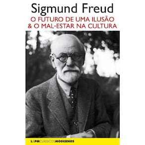 O FUTURO DE UMA ILUSÃO & O MAL-ESTAR NA CULTURA