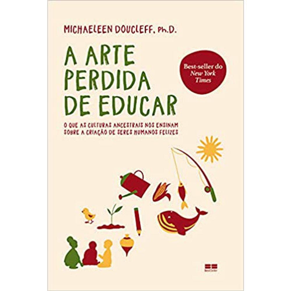A Arte Perdida De Educar