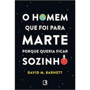O Homem Que Foi Para Marte Porque Queria Ficar Sozinho