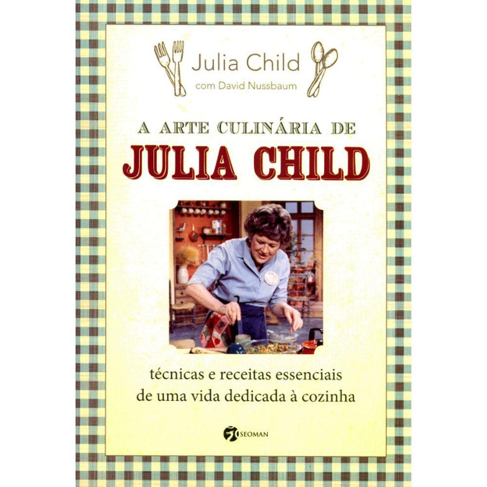 A Arte Culinária De Julia Child
