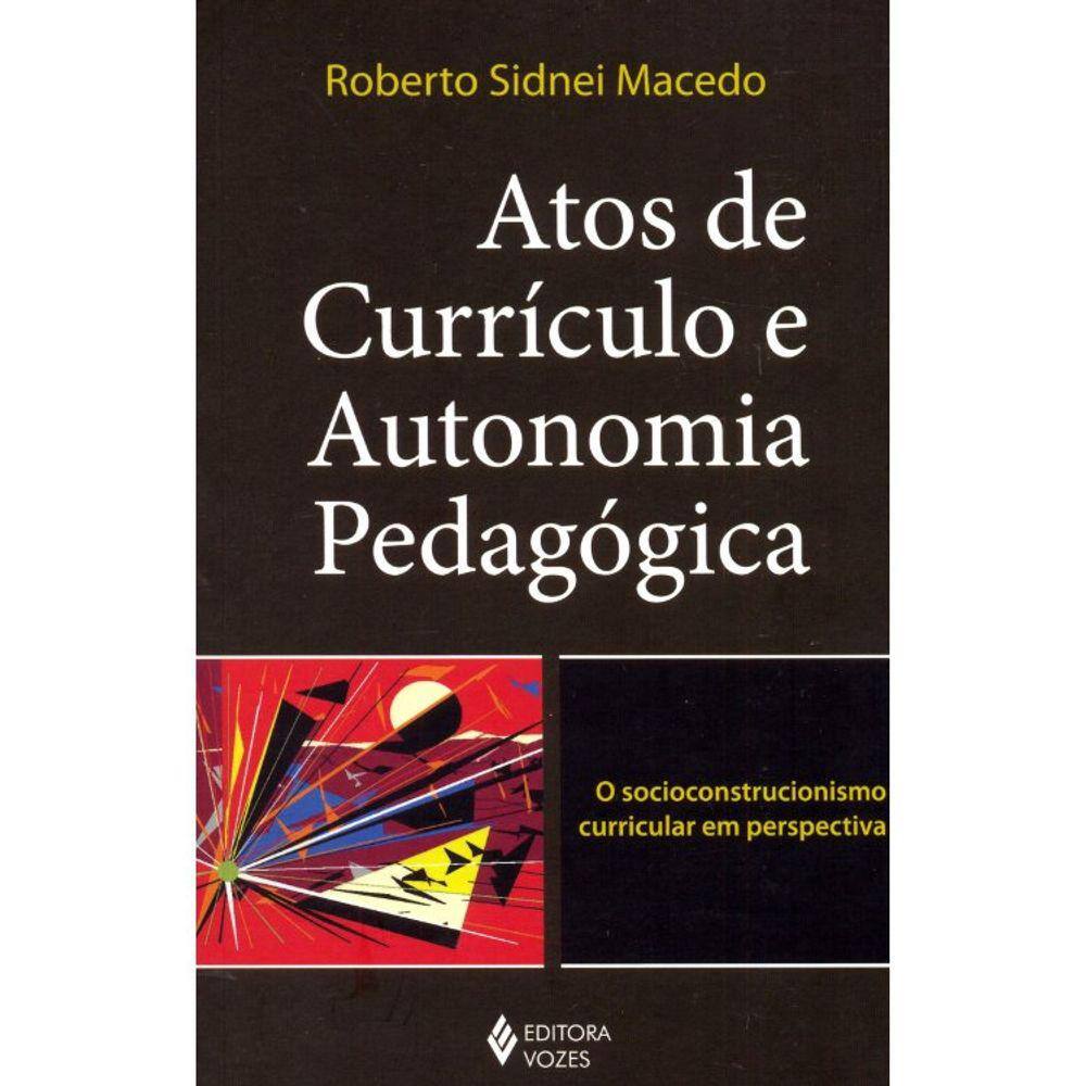 Atos De Currículo E Autonomia Pedagógica