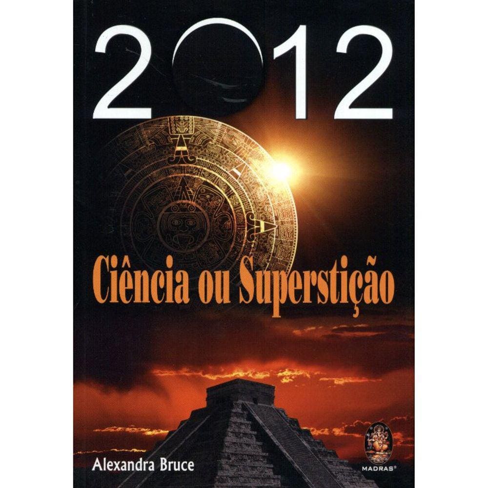 2012 Ciência Ou Superstição