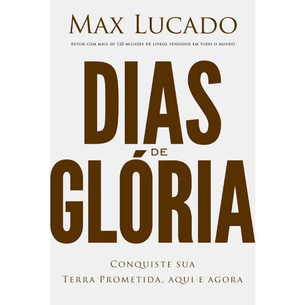 Dias De Gloria - Conquiste Sua Terra Prometida, Aqui E Agora
