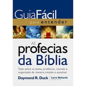 Guia Fácil Para Entender As Profecias Da Bíblia