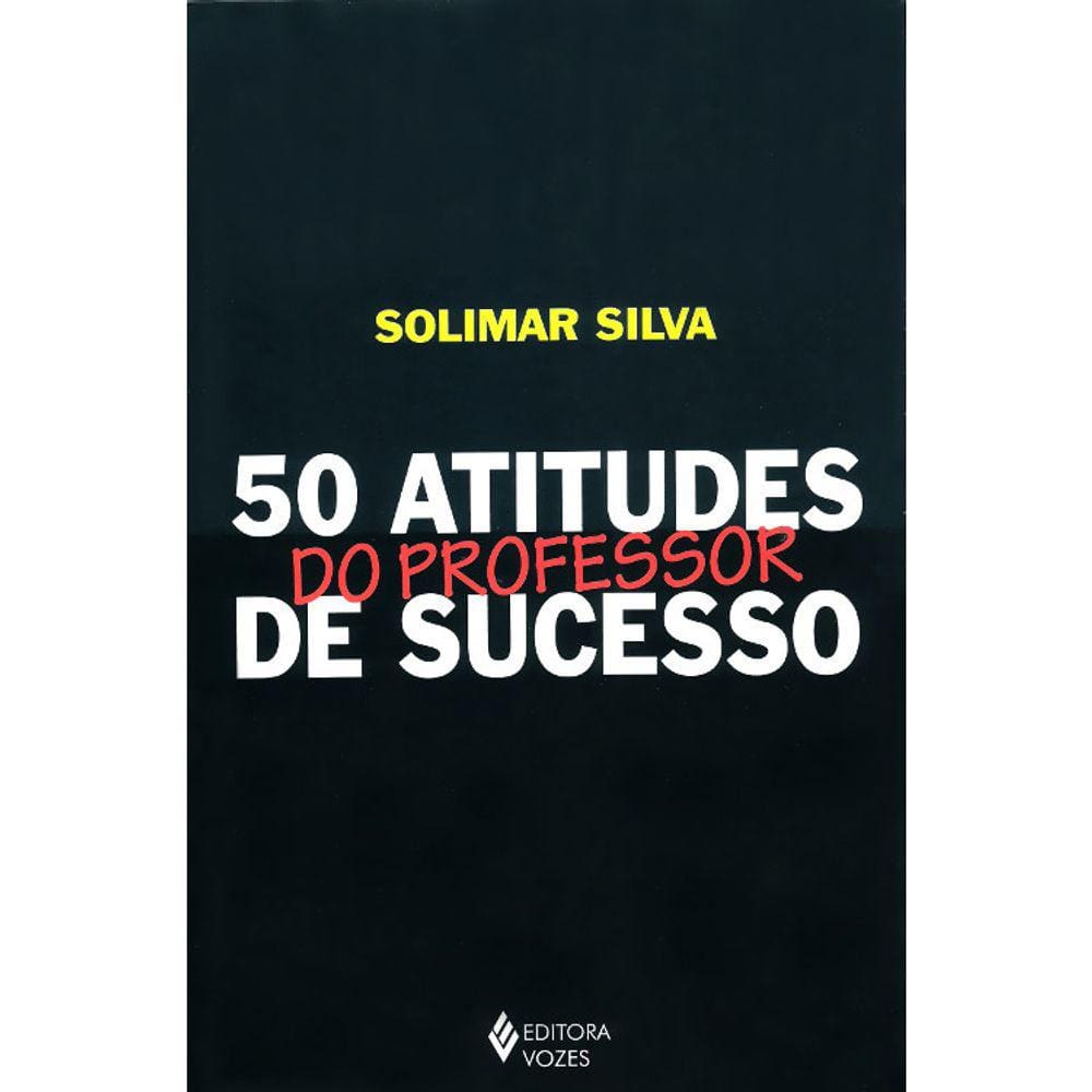 50 Atitudes Do Professor De Sucesso