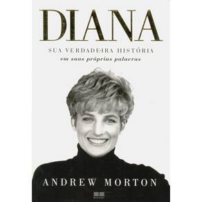 Diana - Sua Verdadeira Historia Em Suas Próprias Palavras