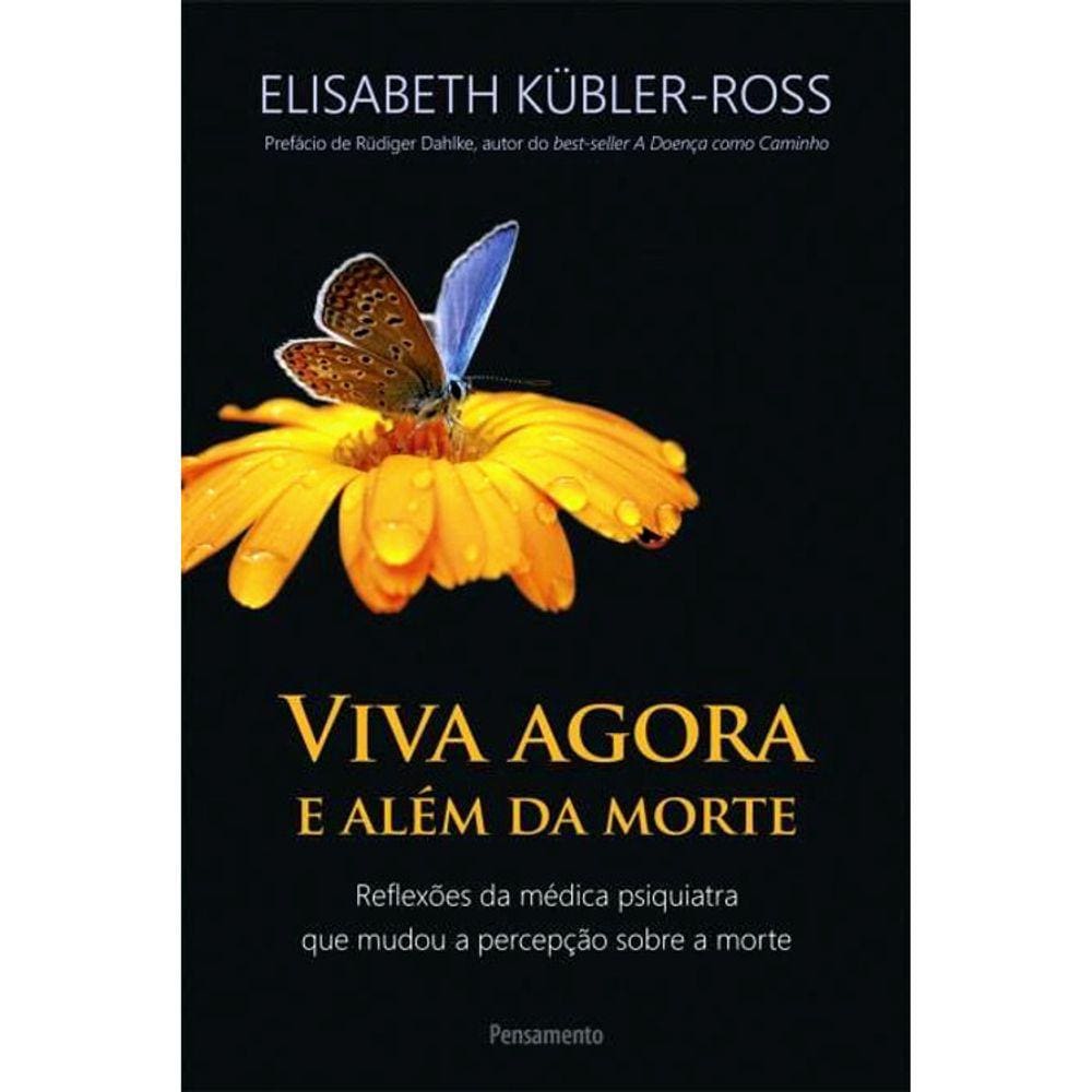 Viva Agora E Além Da Morte