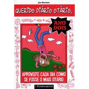 Querido Diário Otário - Ano Dois 06 - Aproveite Cada Dia Como Se Fosse O Mais Otário