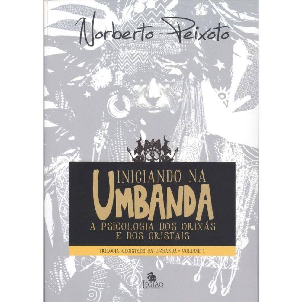 Registros Da Umbanda - Vol 1 - Iniciando Na Umbanda