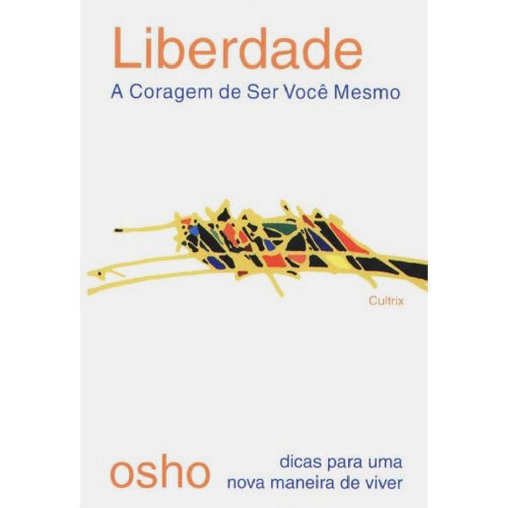 Liberdade - A Coragem De Ser Você Mesmo