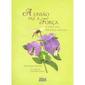 A Uniao Faz A Força - A Vida Das Abelhas Sociais