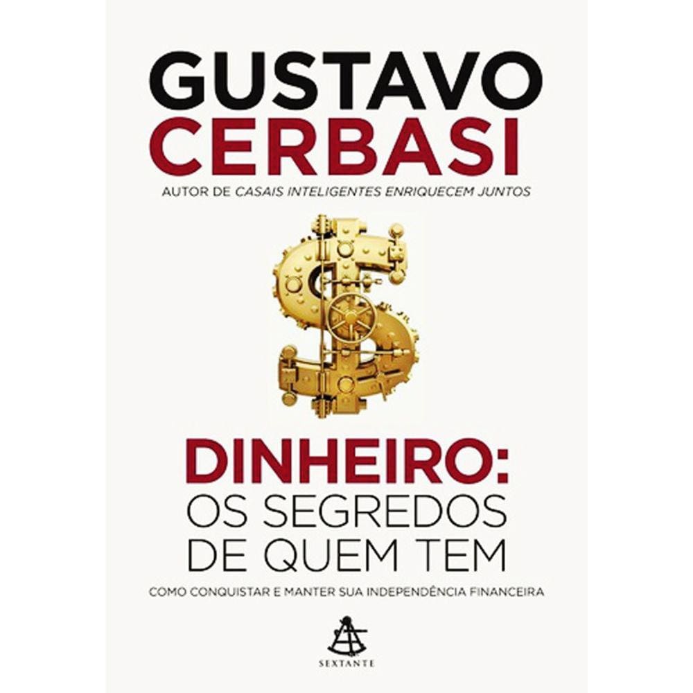 Dinheiro: Os Segredos De Quem Tem