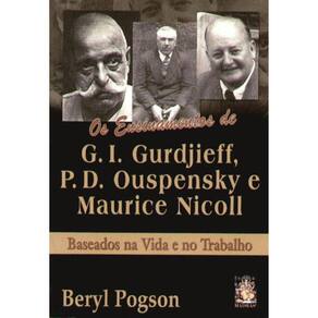 Os Ensinamentos De G. I. Gurdjieff, P. D. Ouspensky E Maurice Nicoll