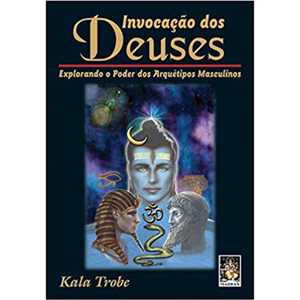 Invocação Dos Deuses - Explorando O Poder Dos Arquétipos Masculinos