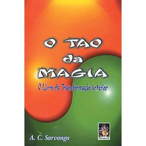 O Tao Da Magia - O Livro Da Transformação Interior
