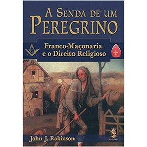 A Senda De Um Peregrino - Franco - Maçonaria E O Direito Religioso
