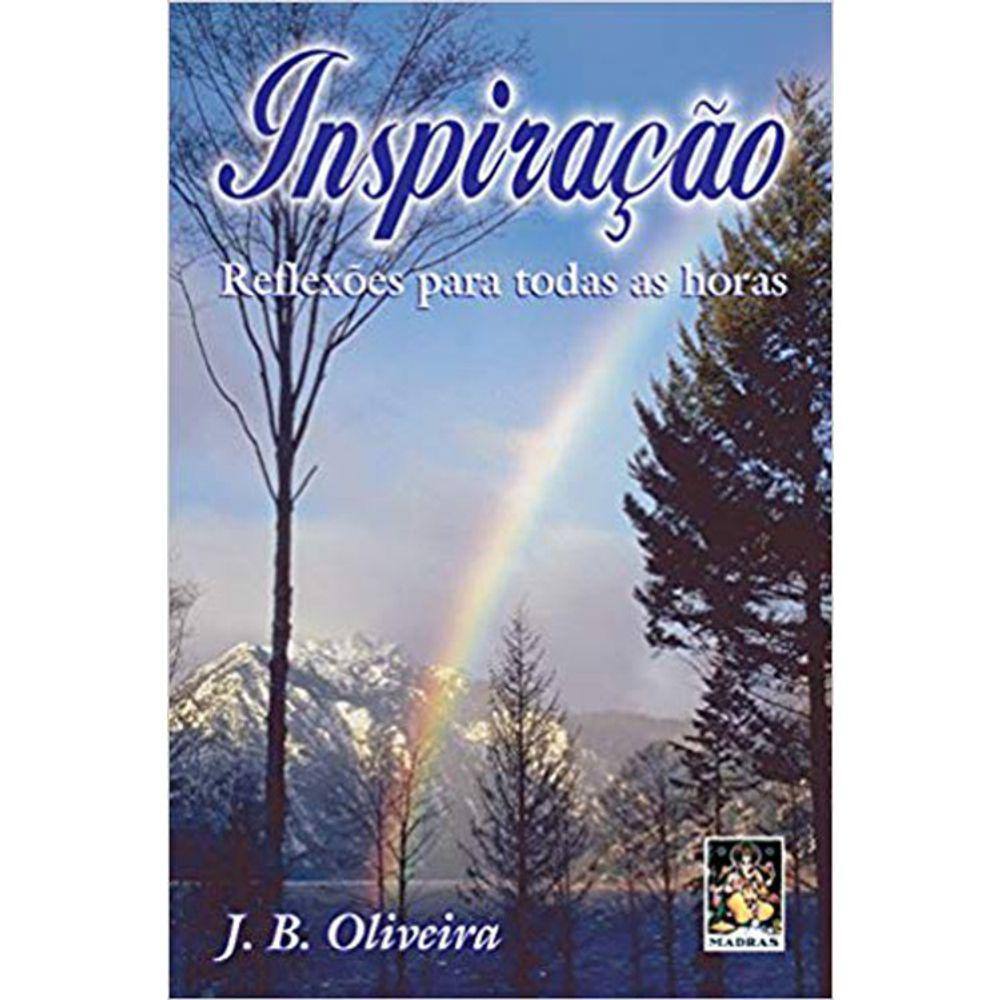 Inspiração - Reflexões Para Todas As Horas