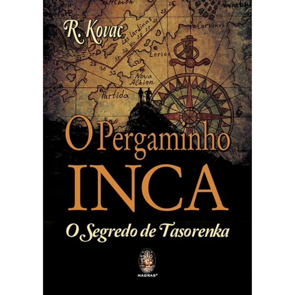 O Pergaminho Inca - O Segredo De Tasorenka