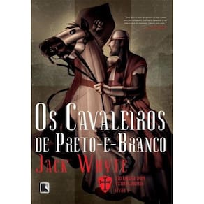Trilogia Dos Templários - Vol 1 - Os Cavaleiros De Preto-E-Branco