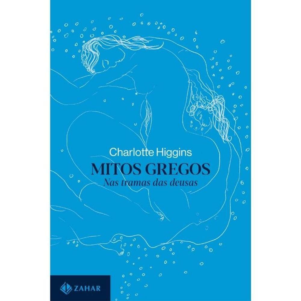 Mitos Gregos - Nas Tramas Das Deusas