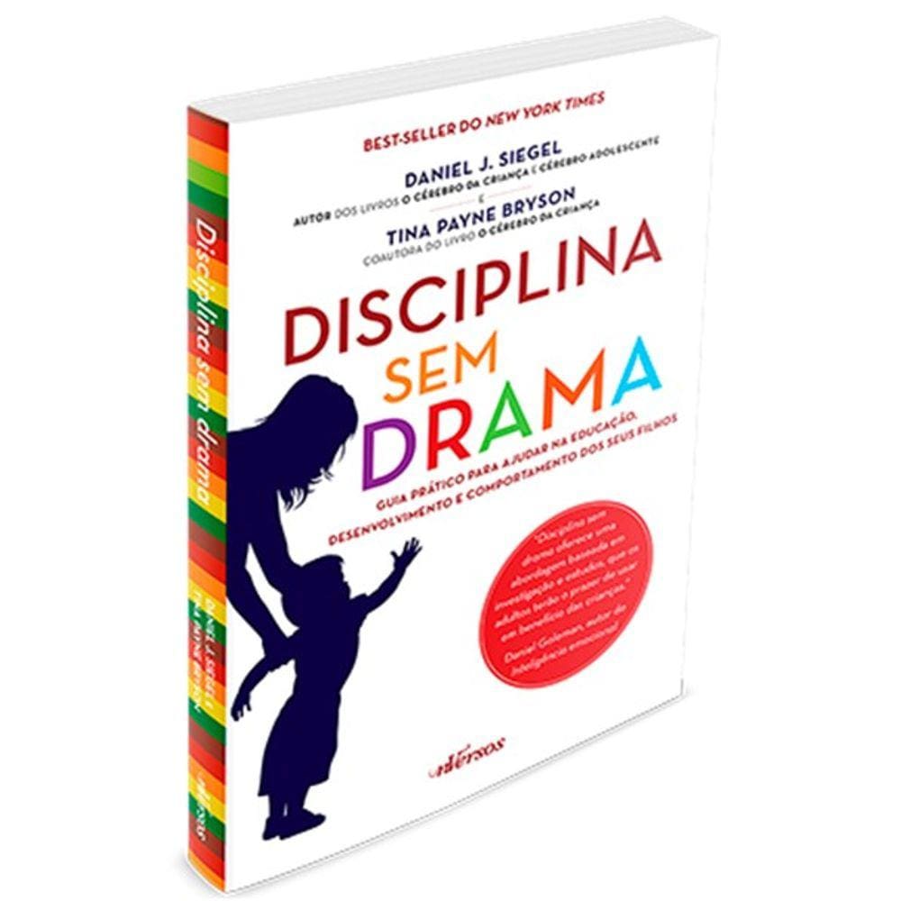 Disciplina Sem Drama - Guia Pratico Para Ajudar Na Educacao, Desenvolviment