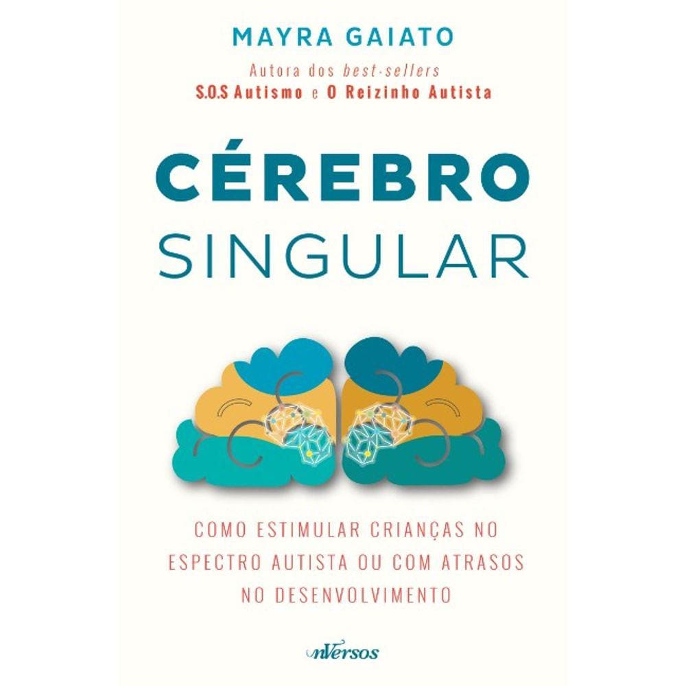 Cerebro Singular: Como Estimular Criancas No Espectro Autista Ou Com Atraso